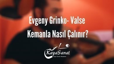 Evgeny Grinko Valse Kemanla Nasıl Çalınır?