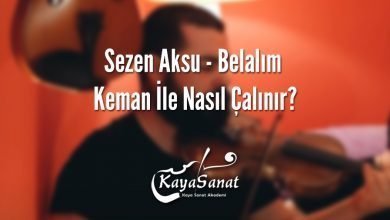 Sezen Aksu Belalım Keman İle Nasıl Çalınır?