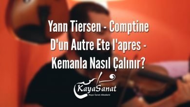 Yann Tiersen - Comptine D'un Autre Ete I'apres - Kemanla Nasıl Çalınır?