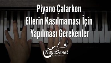 Piyano Çalarken Ellerin Kasılmaması İçin Yapılması Gerekenler