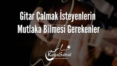Gitar Çalmak İsteyenlerin Mutlaka Bilmesi Gerekenler