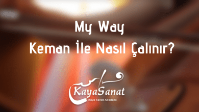 My Way Keman İle Nasıl Çalınır?