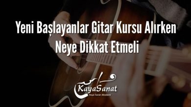 Yeni Başlayanlar Gitar Kursu Alırken Neye Dikkat Etmeli