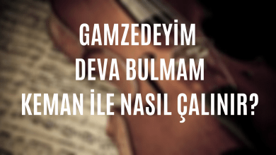 Gamzedeyim devam bulmam keman ile nasıl çalınır?