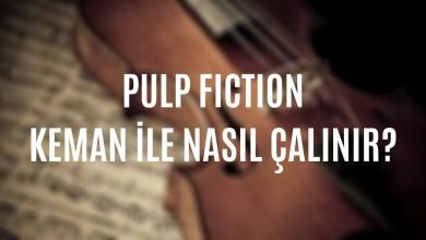 Pulp Fiction Keman İle Nasıl Çalınır?