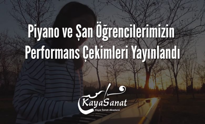 Piyano ve Şan Öğrencilerimizin Performans Çekimleri Yayınlandı