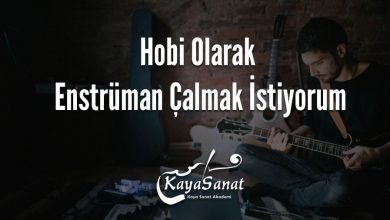 Hobi Olarak Enstrüman Çalmak İstiyorum