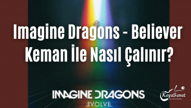 Imagine Dragons - Believer Keman İle Nasıl Çalınır?