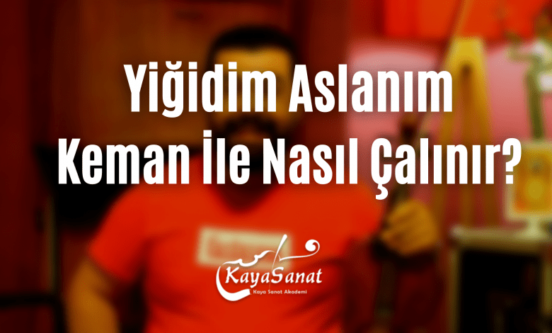 Yiğidim Aslanım