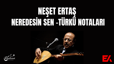 NEŞER ERTAŞ NEREDESİN SEN KEMAN NOTALARI