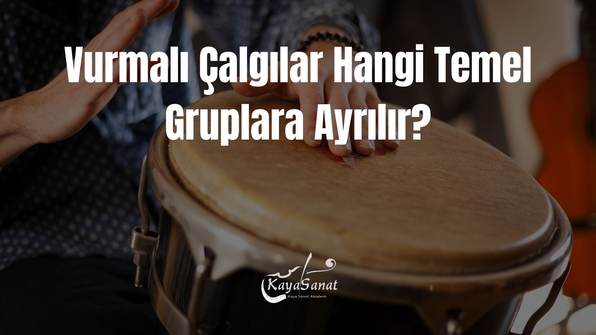 Vurmalı Çalgılar Nelerdir?